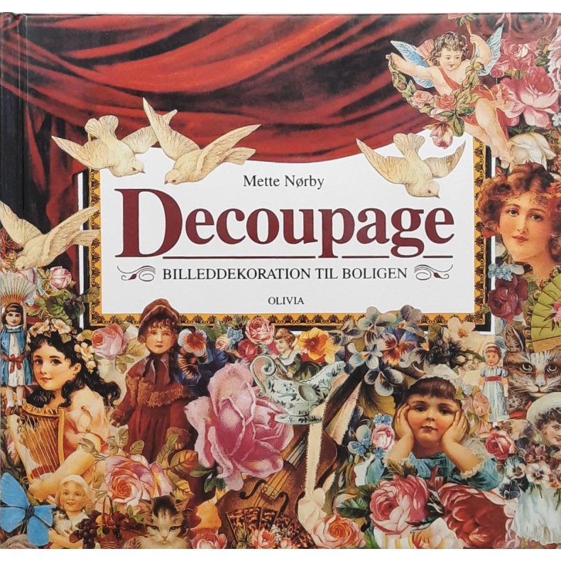 Mette Nrby - Decoupage Billeddekoration til boligen
