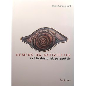 Mette S�ndergaard - Demens og aktiviteter i et livshistorisk perspektiv