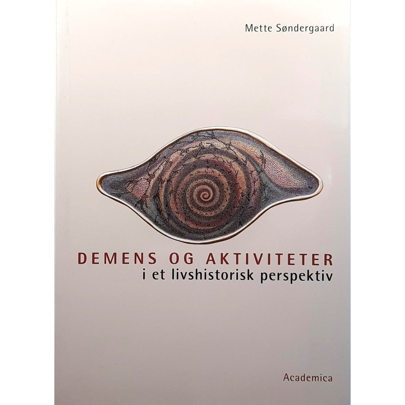 Mette S�ndergaard - Demens og aktiviteter i et livshistorisk perspektiv