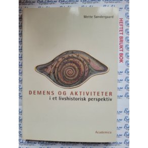Mette Sndergaard - Demens og aktiviteter i et livshistorisk perspektiv