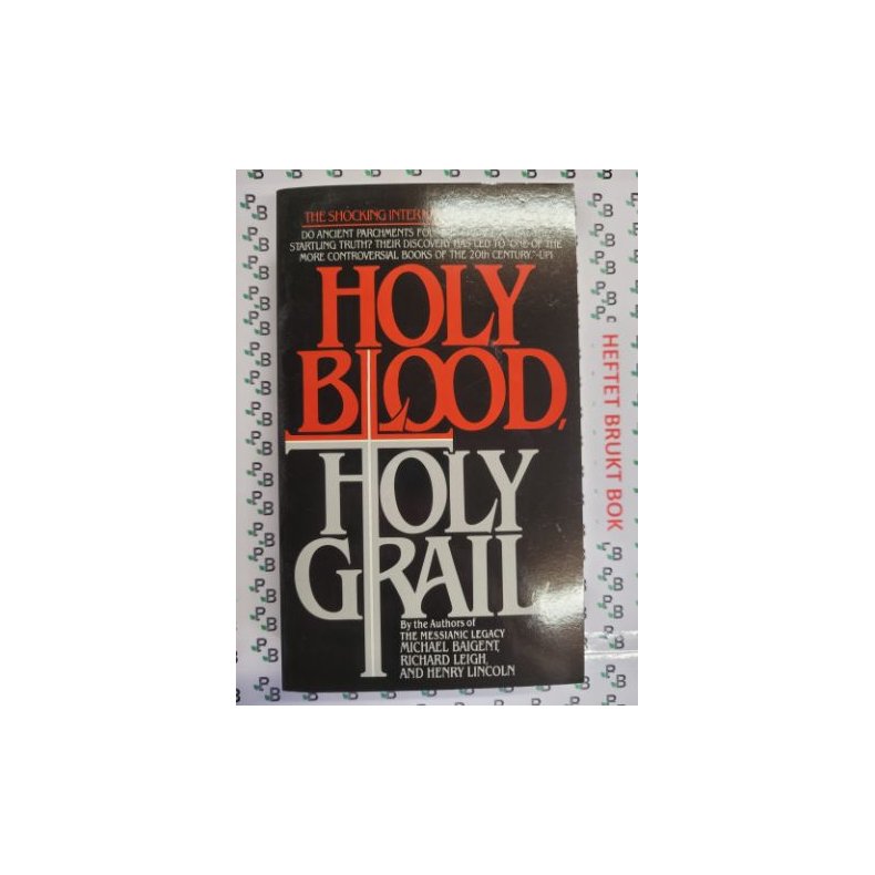 Michael Baigent, Richard Leigh and Henry Lincoln - Holy Blood, Holy Grail