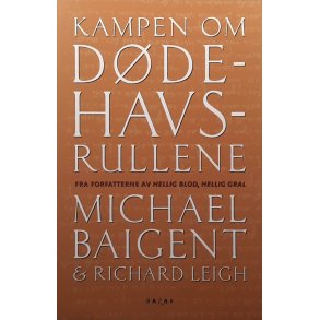 Michael Baigent og Richard Leigh - Kampen om d�dehavsrullene (Heftet)