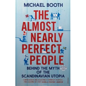 Michael Booth - The Almost Nearly Perfect People (Heftet)