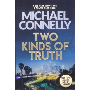 Michael Connelly - Two Kinds of Truth