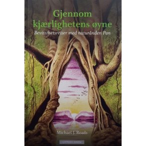 Michael J. Roads - Gjennom kj�rlighetens �yne (Innbundet)