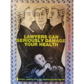 Michael Joseph - Lawyers Can Seriously Damage Your Health