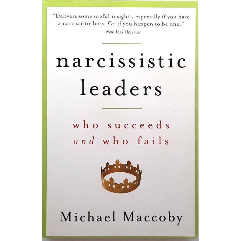 Michael Maccoby - Narcissistic Leaders