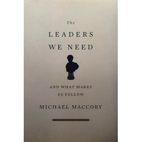 Michael Maccoby - The Leaders We Need (Heftet)