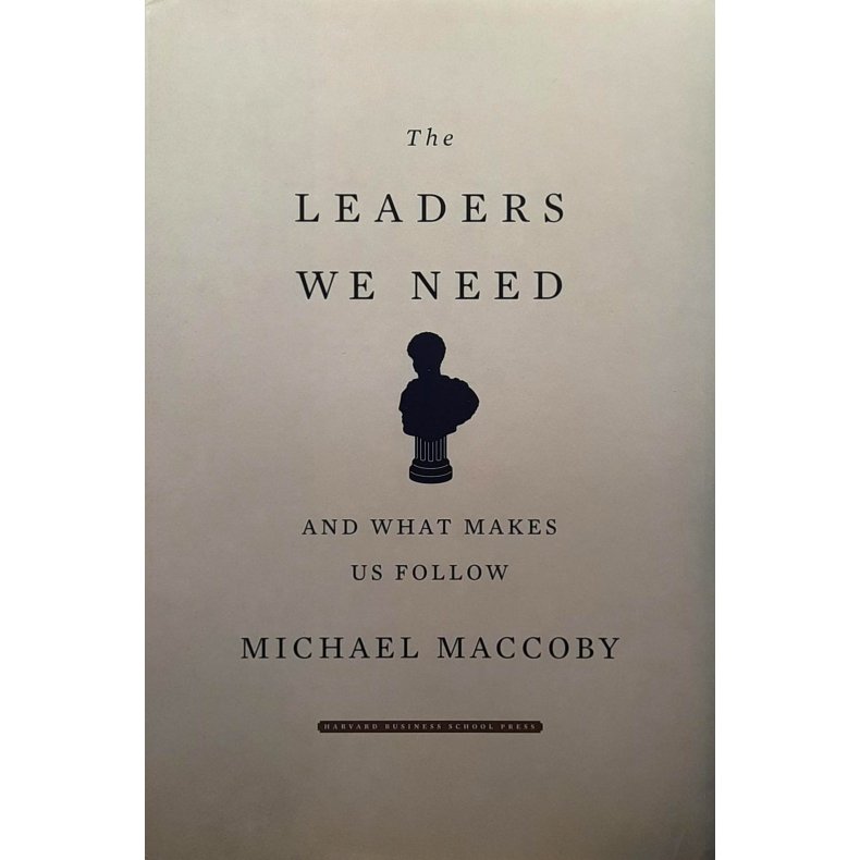 Michael Maccoby - The Leaders We Need (Heftet)