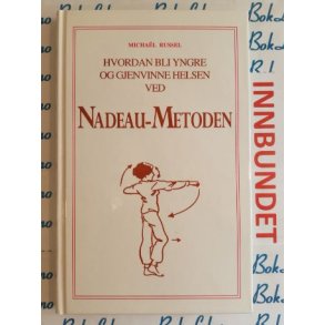 Michal Russel - Hvordan bli yngre og gjenvinne helsen ved NEDEAU-METODEN