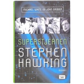 Michael White og John Gribbin - Superstjernen Stephen Hawking