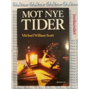 Michael William Scott - Mot nye tider