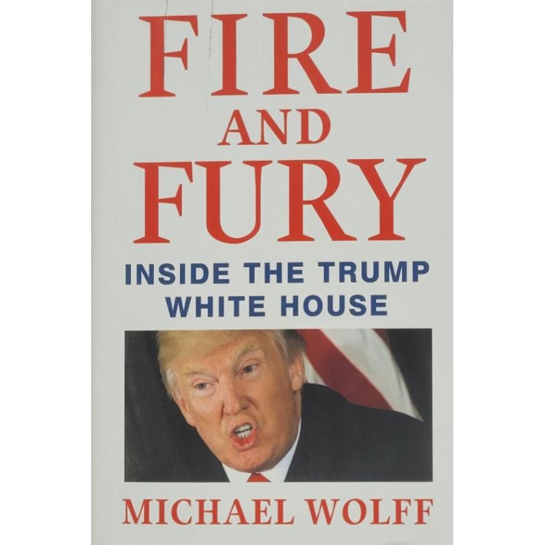 Michael Wolff - Fire and Fury - Inside the Trump White house