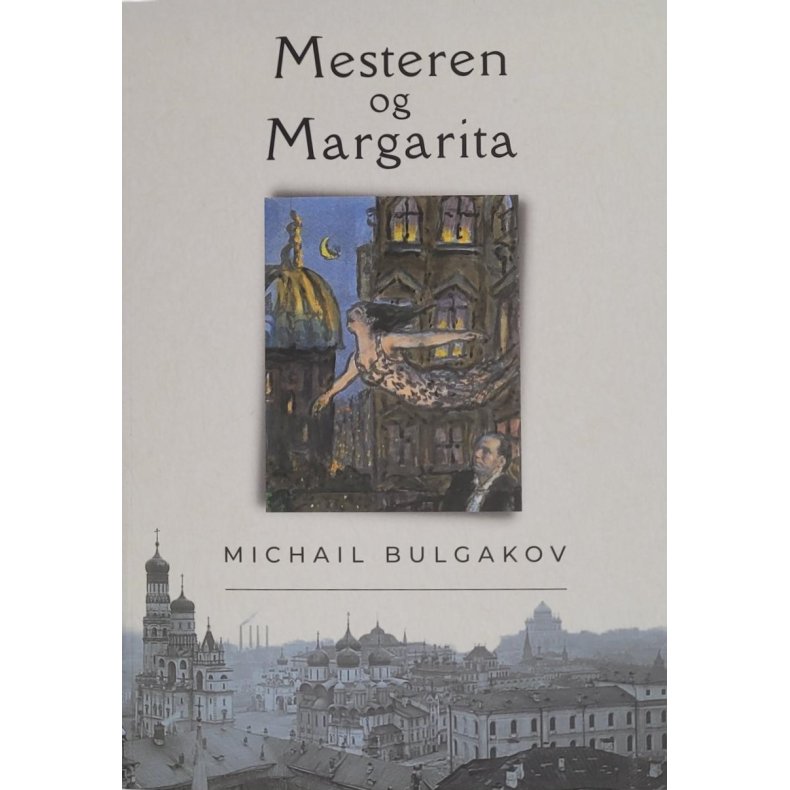 Michail Bulgakov - Mesteren og Margarita (Heftet)