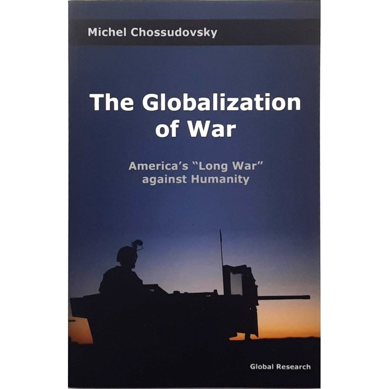 Michel Chossudovsky - The Globalization of War
