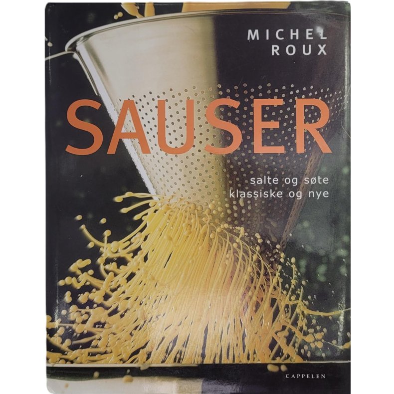 Michel Roux - Sauser - Salte og ste, klassiske og nye