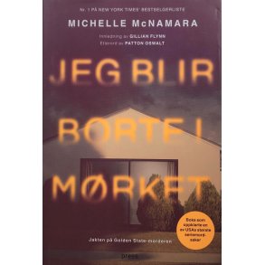 Michelle McNamara - Jeg blir borte i mrket - jakten p golden state-morderen