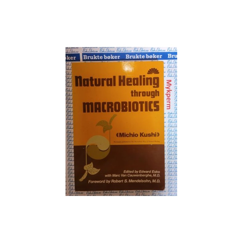 Michio Kushi - Natural Healing through Macrobiotics