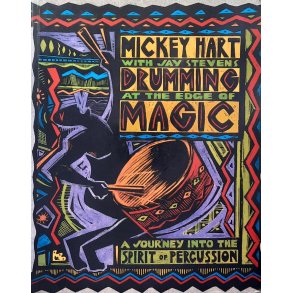 Mickey Hart m. fl. - Drumming at the Edge of Magic (Heftet)