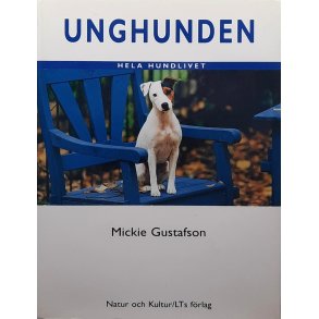 Mickie Gustafson - Unghunden - Hela hundlivet