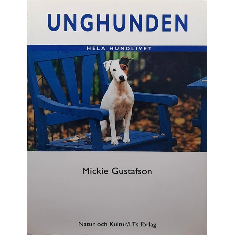 Mickie Gustafson - Unghunden - Hela hundlivet