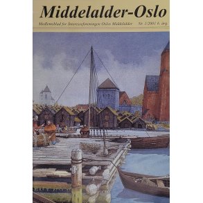 Middelalder-Oslo Medlemsblad for interesseforeningen Oslos Middelalder. Nr.1/2001 6. rg. (Heftet)