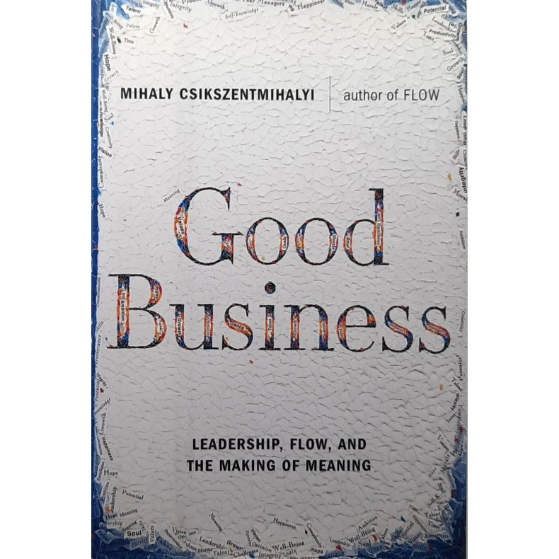 Mihaly Csikszentmihalyi - Good Business