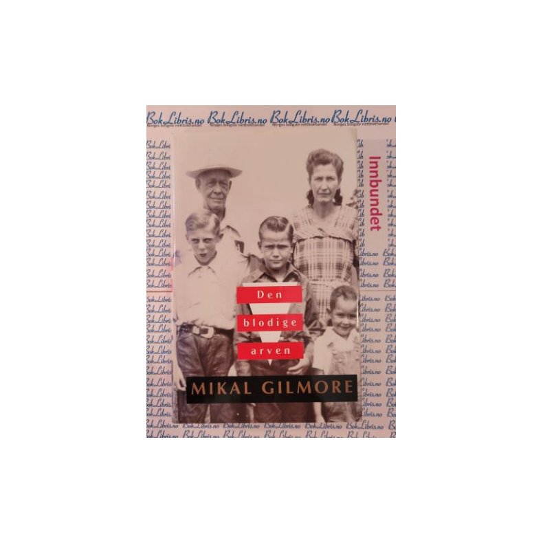 Mikal Gilmore - Den blodige arven