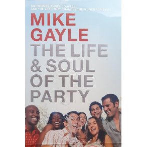 Mike Gayle - The Life & Soul of the Party