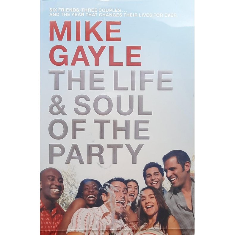 Mike Gayle - The Life &amp; Soul of the Party