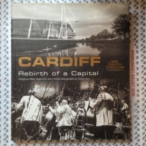Mike Ungersma (Edit.) - Cardiff Rebirth of a Capital