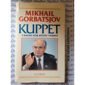 Mikhail Gorbatsjov - Kuppet - 3 dager som rystet verden
