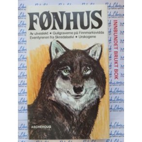 Mikkjel Fnhus - Av ulveslekt - Gullgraverne p Finnmarksvidda - Eventyreren fra Skredalselvi