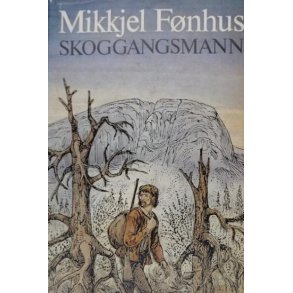 Mikkjel Fnhus - Skoggangsmann (Innbundet)
