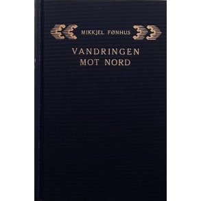 Mikkjel F�nhus - Vandringen mot nord - Innbundet