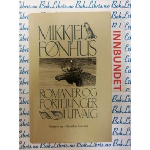 Mikkjel F�nhus - Romaner og fortellinger i utvalg (I)