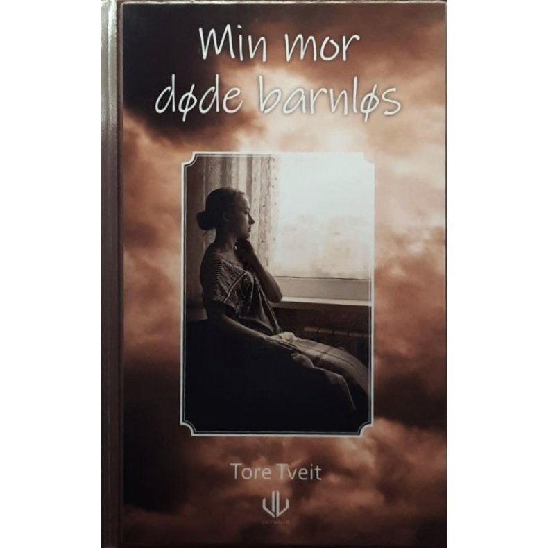 Min Mor D�de Barnl�s - Tore Tveit - Bruktbok - Innbundet