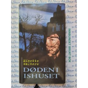 Minette Walters - Dden i ishuset (Innb)