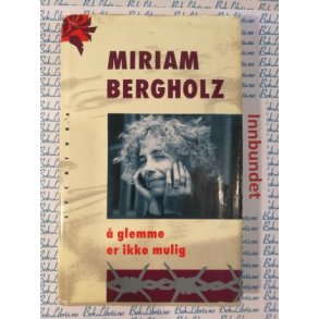 Miriam Bergholz -  glemme er ikke mulig
