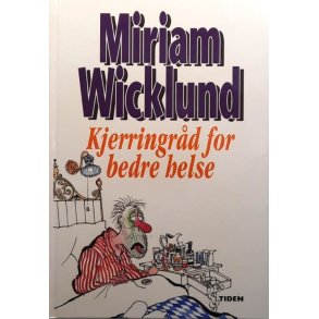 Miriam Wicklund - Kjerringr�d for bedre helse (Innbundet)