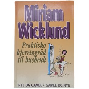 Praktiske kjerringr�d til husbruk - Miriam Wicklund - Bruktbok - Innbundet