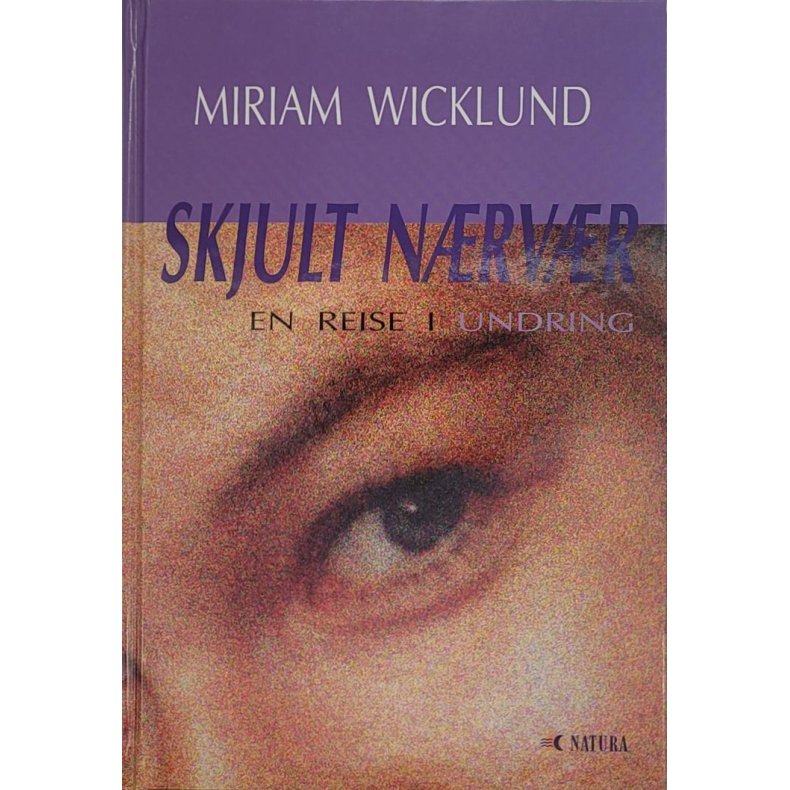 Miriam Wicklund - Skjult nrvr - En reise i undring