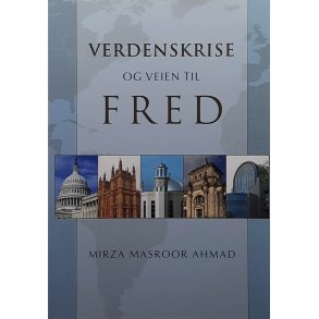 Mirza Masroor Ahmad - Verdenskrise og veien til fred (Heftet)