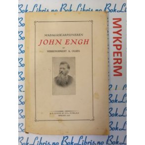 Missionsprest A. Olsen - John Engh  Madagaskarpioneren