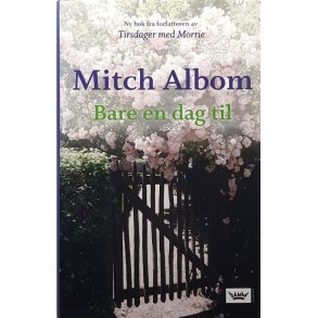 Mitch Albom - Bare en dag til - Innbundet