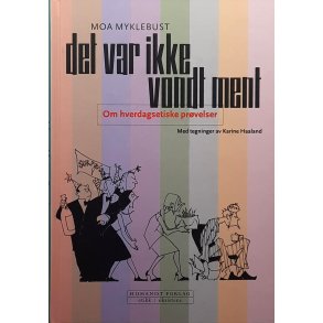 Moa Myklebust - Det var ikke vondt ment (Innbundet)