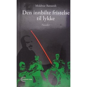 Mokhtar Barazesh - Den innbilte fristelse til lykke (Heftet)
