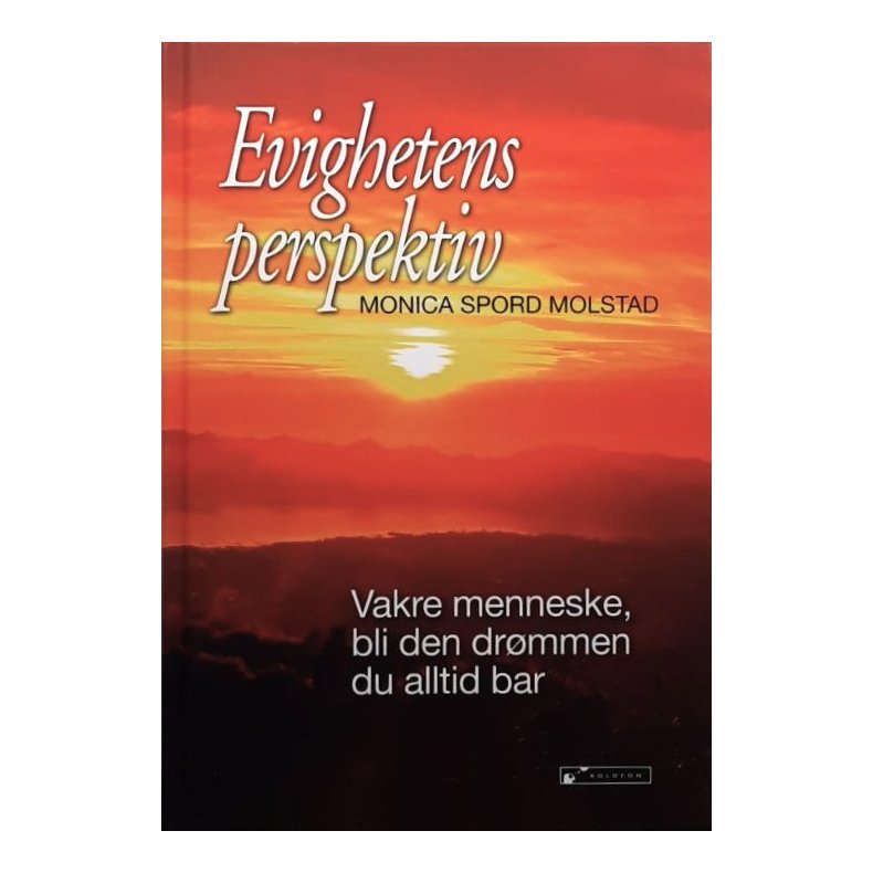 Monica Spord Molstad - Evighetens perspektiv (Innbundet)