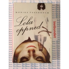 Monika Fagerholm - Lola Oppned