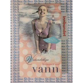 Monika Fagerholm - Vidunderlige kvinner ved vann